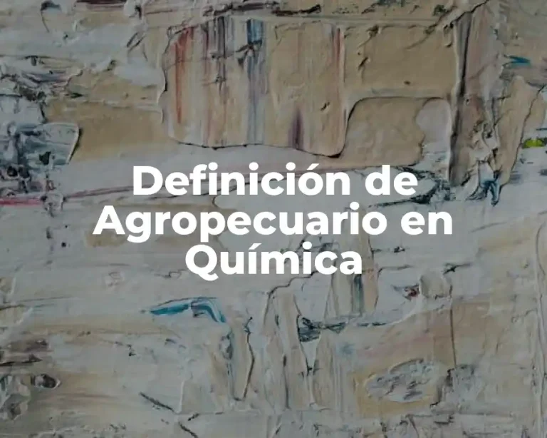 Definición de Agropecuario en Química
