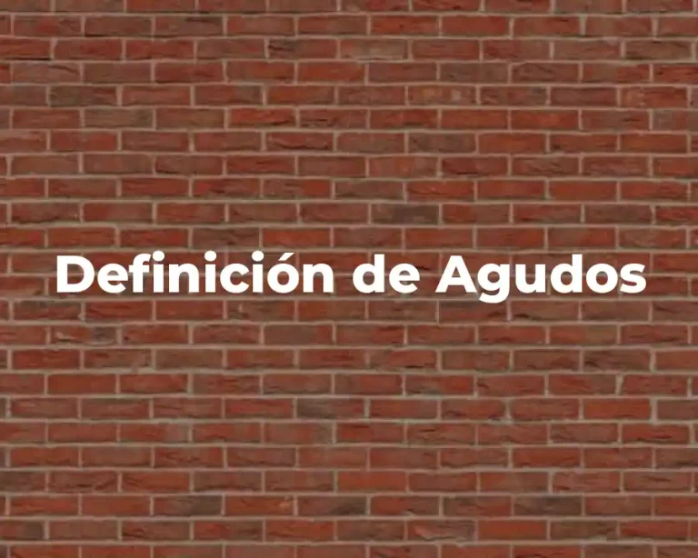 Definición de Agudos