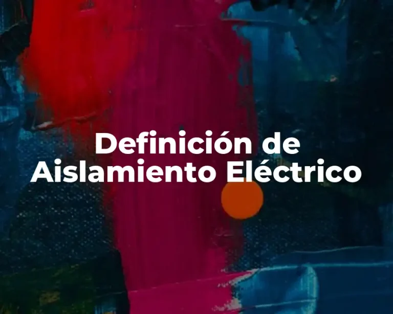 Definición de Aislamiento Eléctrico