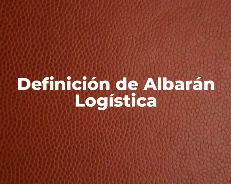 Definición de Albarán Logística