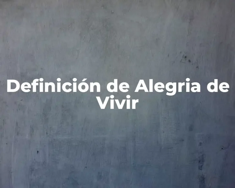 Definición de Alegria de Vivir