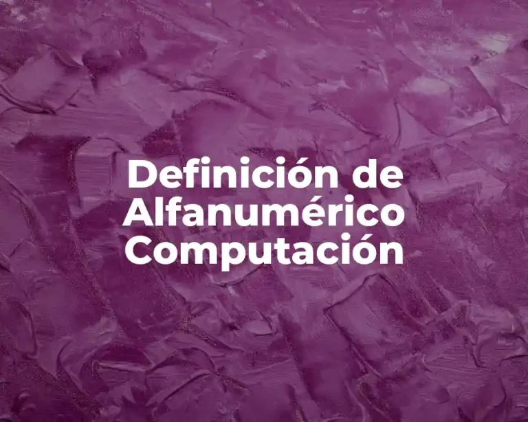 Definición de Alfanumérico Computación