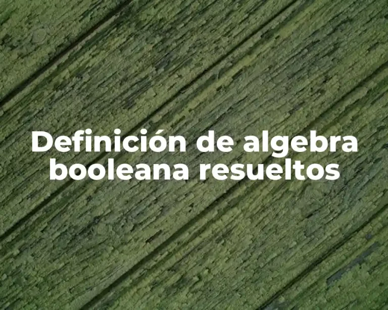 Definición de algebra booleana resueltos