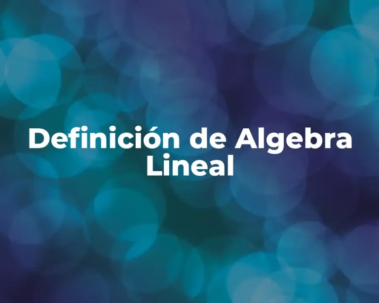 Definición de Algebra Lineal