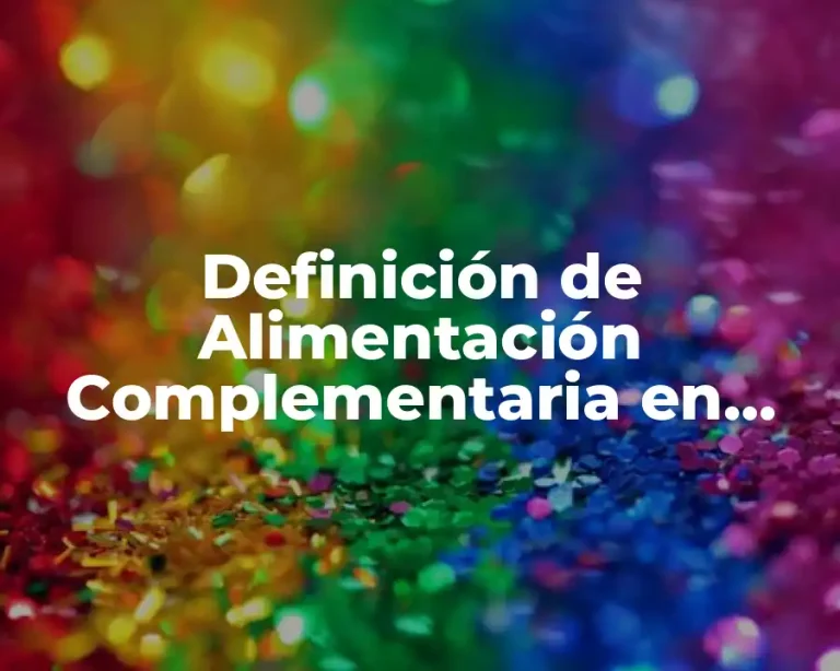 Definición de Alimentación Complementaria en Lactantes