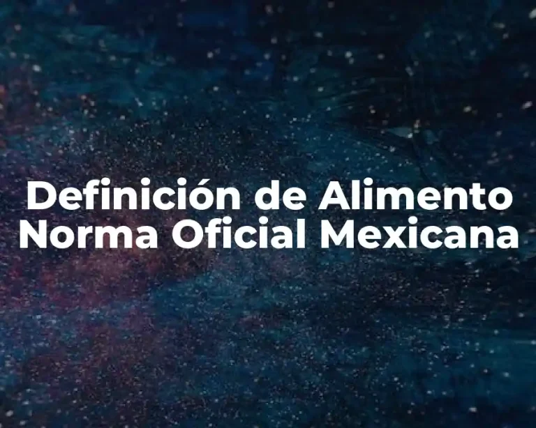Definición de Alimento Norma Oficial Mexicana