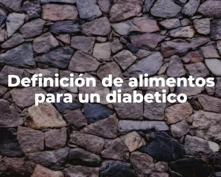 Definición de alimentos para un diabetico