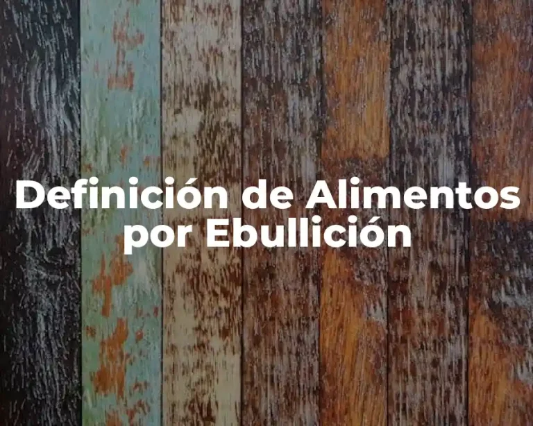 Definición de Alimentos por Ebullición