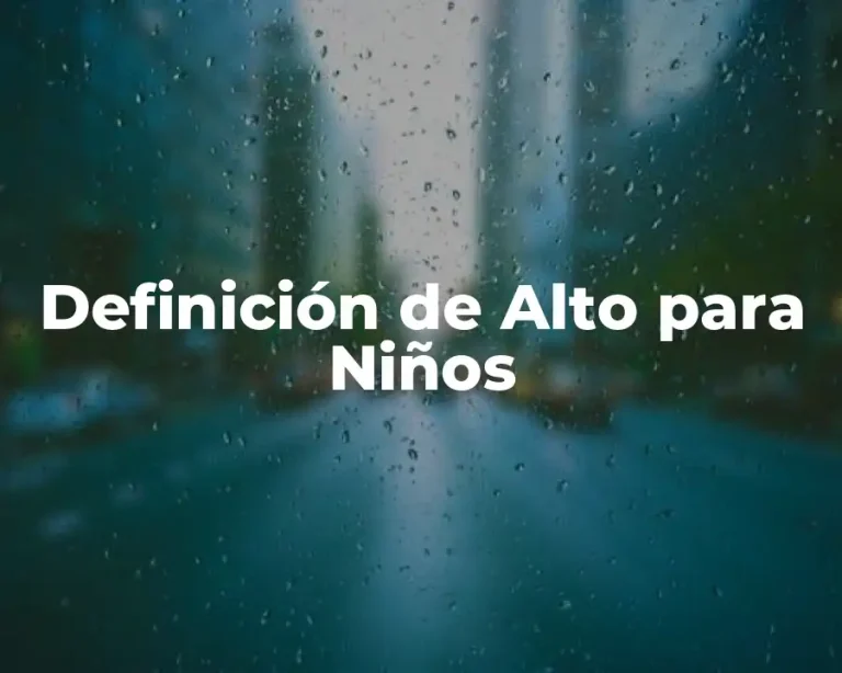 Definición de Alto para Niños