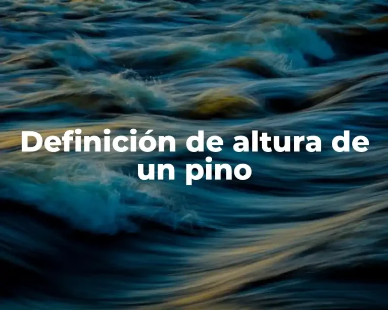 Definición de altura de un pino