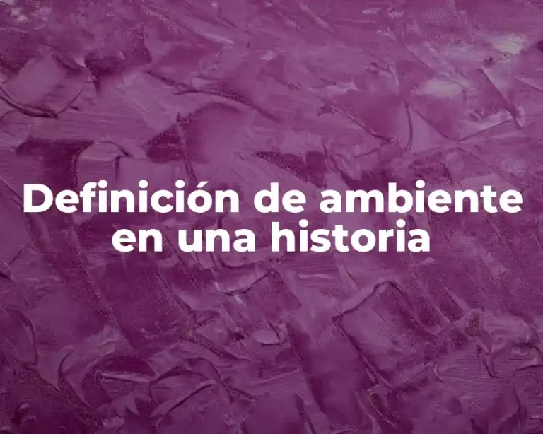Definición de ambiente en una historia