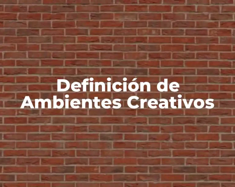 Definición de Ambientes Creativos