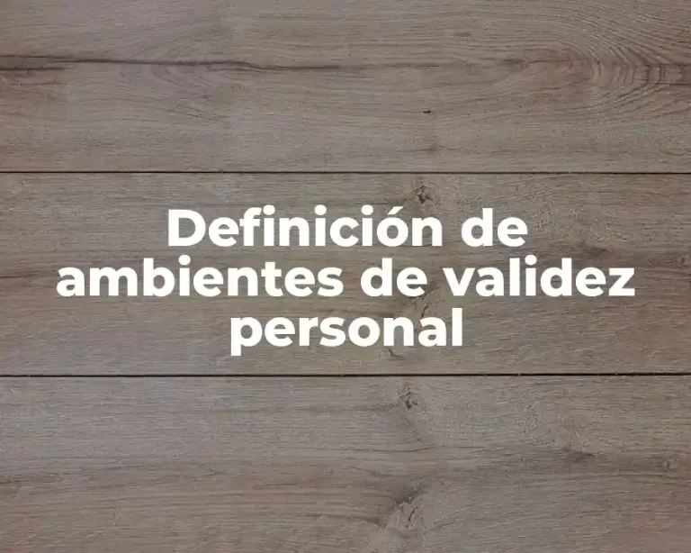 Definición de ambientes de validez personal