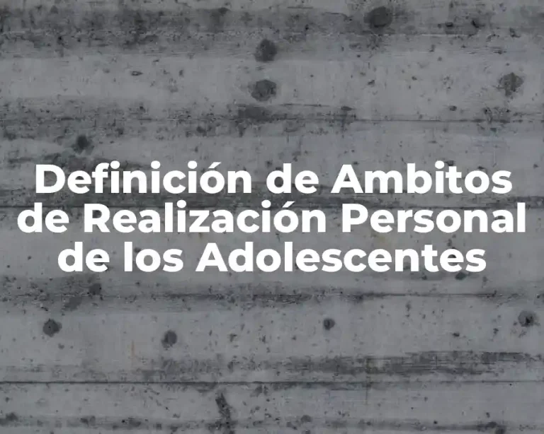 Definición de Ambitos de Realización Personal de los Adolescentes