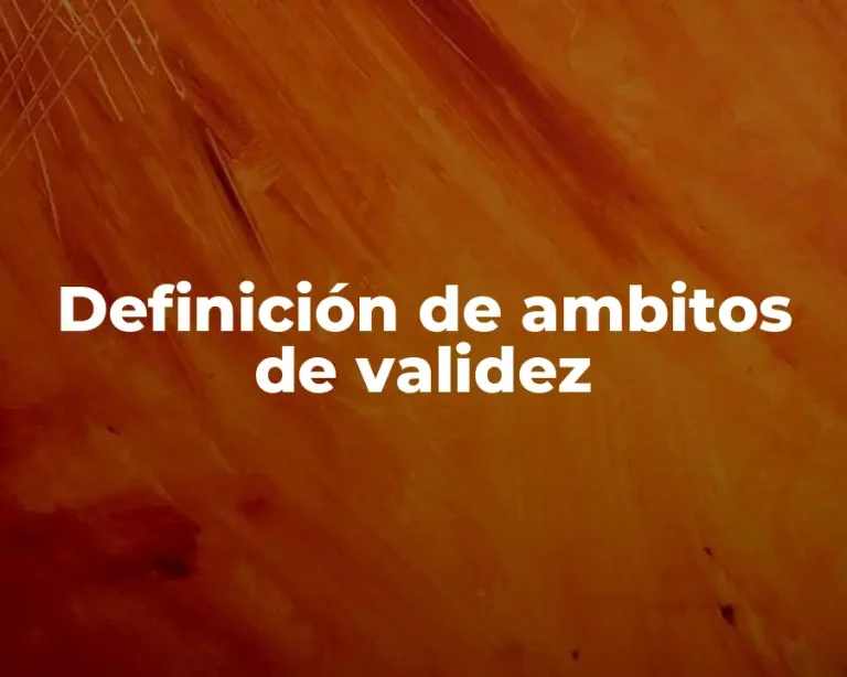 Definición de ambitos de validez