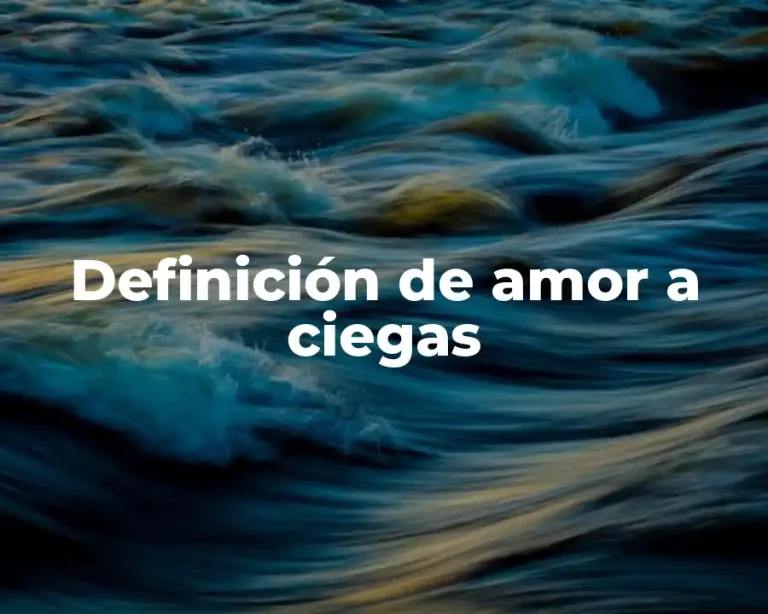 Definición de amor a ciegas