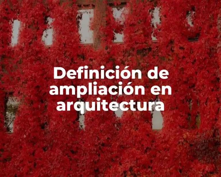 Definición de ampliación en arquitectura