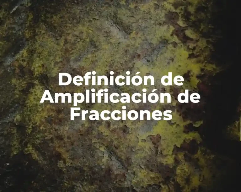 Definición de Amplificación de Fracciones