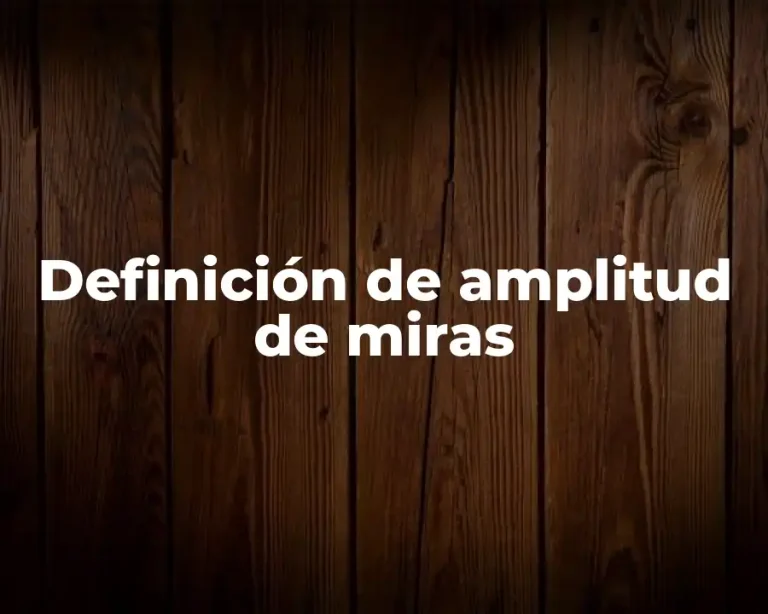 Definición de amplitud de miras