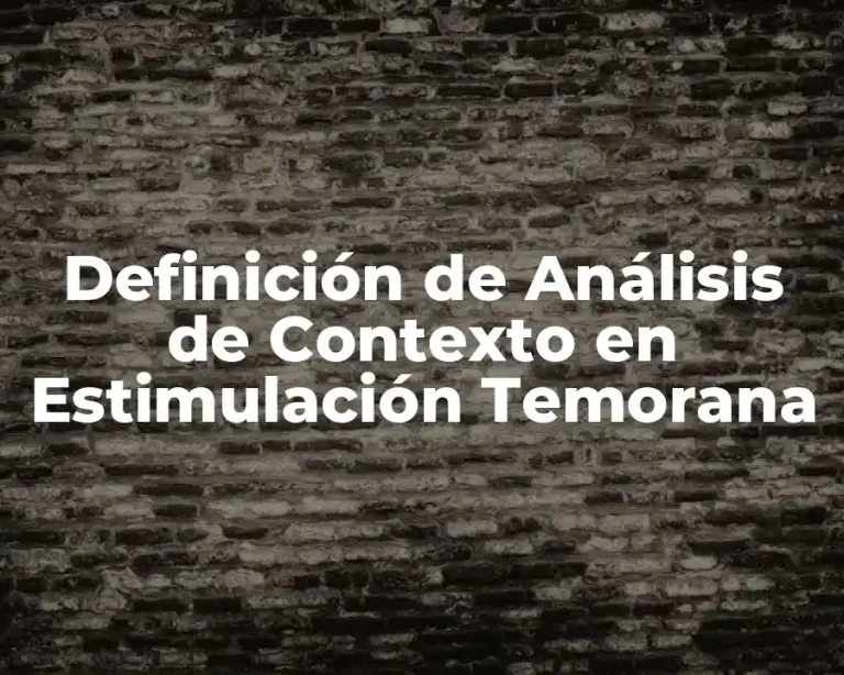 Definición de Análisis de Contexto en Estimulación Temorana