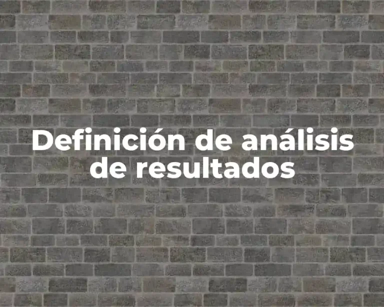 Definición de análisis de resultados