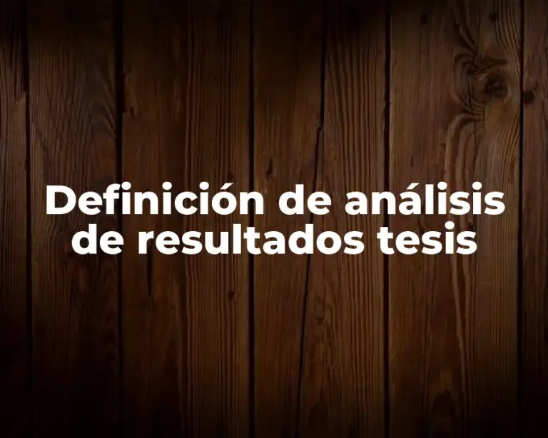 Definición de análisis de resultados tesis
