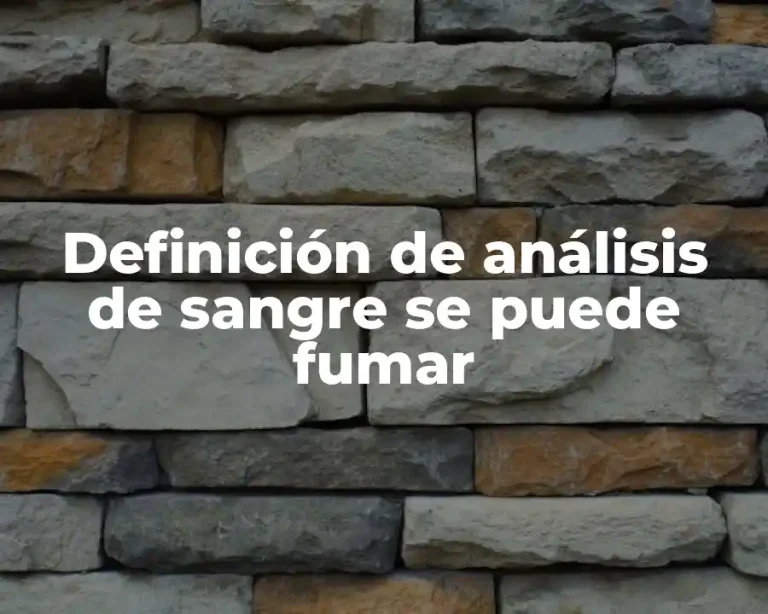 Definición de análisis de sangre se puede fumar