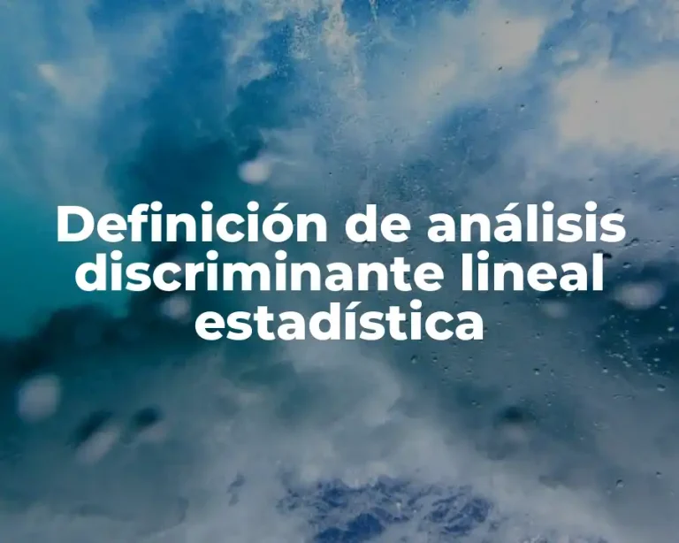 Definición de análisis discriminante lineal estadística