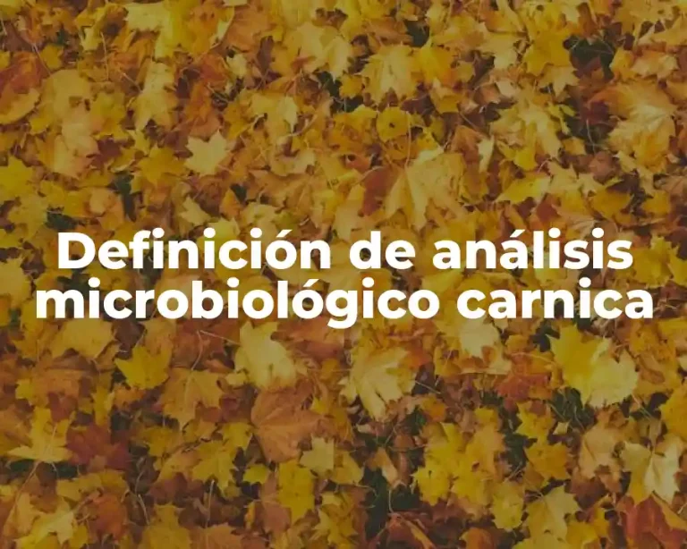 Definición de análisis microbiológico carnica