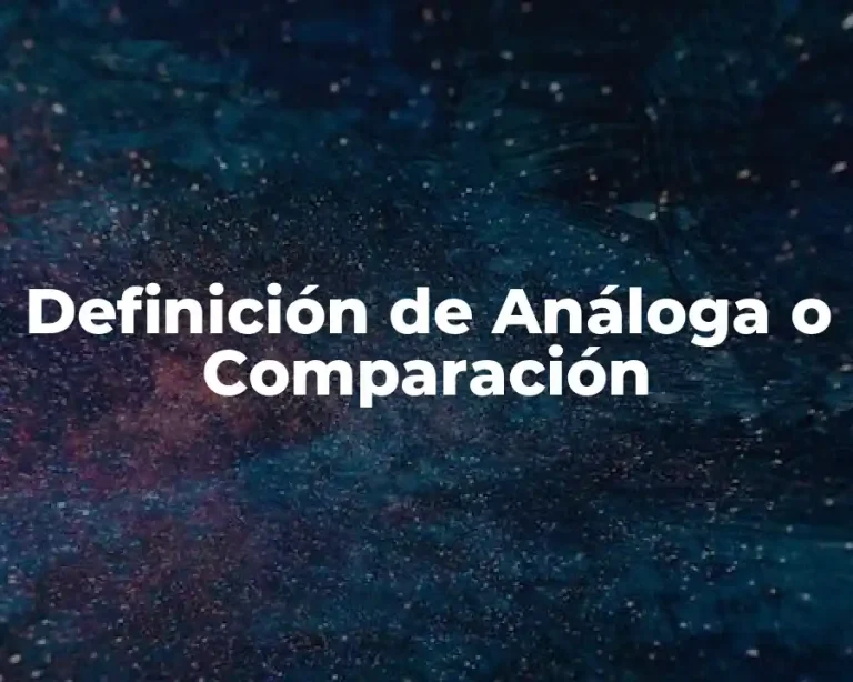 Definición de Análoga o Comparación
