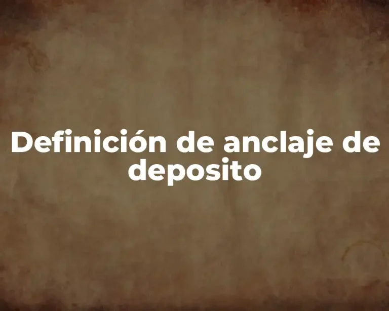 Definición de anclaje de deposito