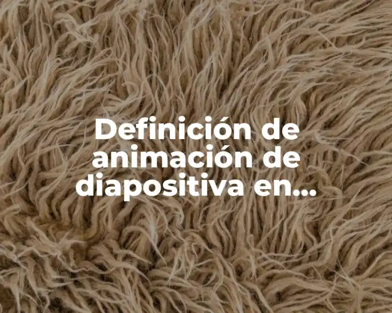 Definición de animación de diapositiva en PowerPoint