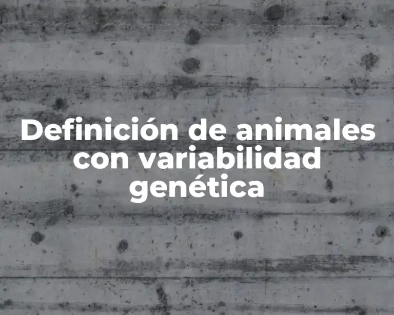 Definición de animales con variabilidad genética