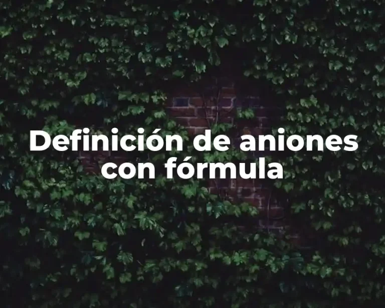 Definición de aniones con fórmula