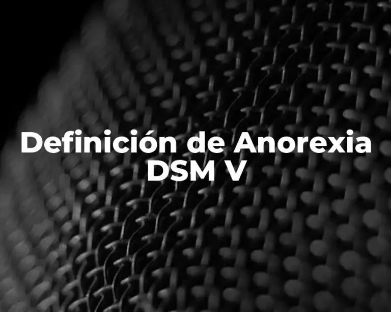 Definición de Anorexia DSM V