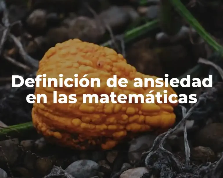 Definición de ansiedad en las matemáticas