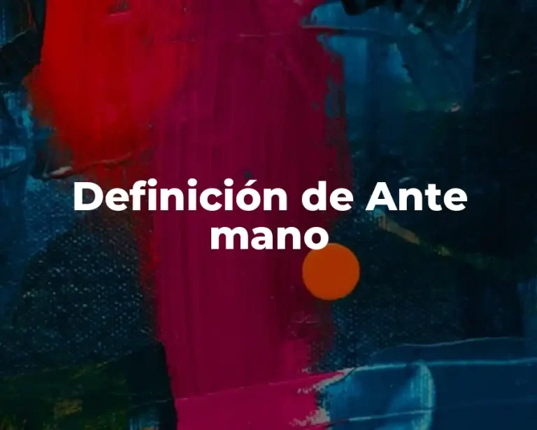 Definición de Ante mano