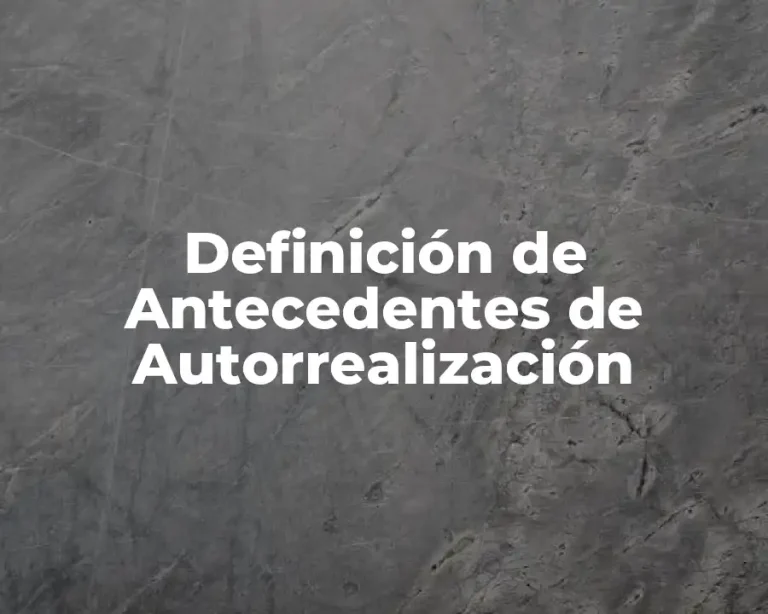 Definición de Antecedentes de Autorrealización