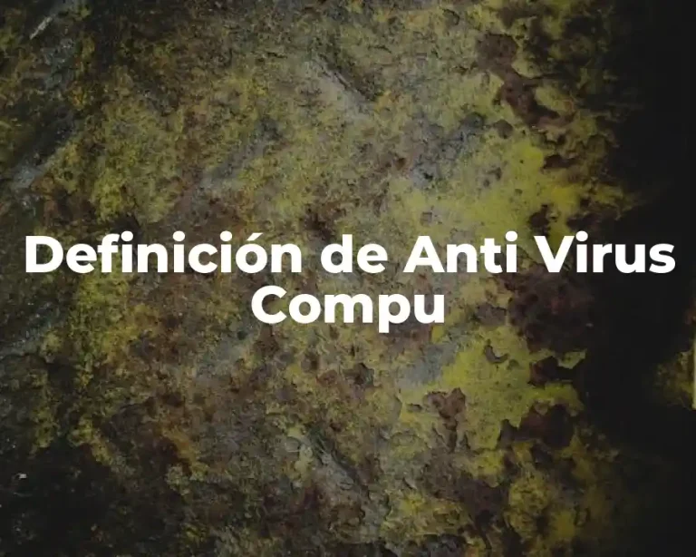 Definición de Anti Virus Compu