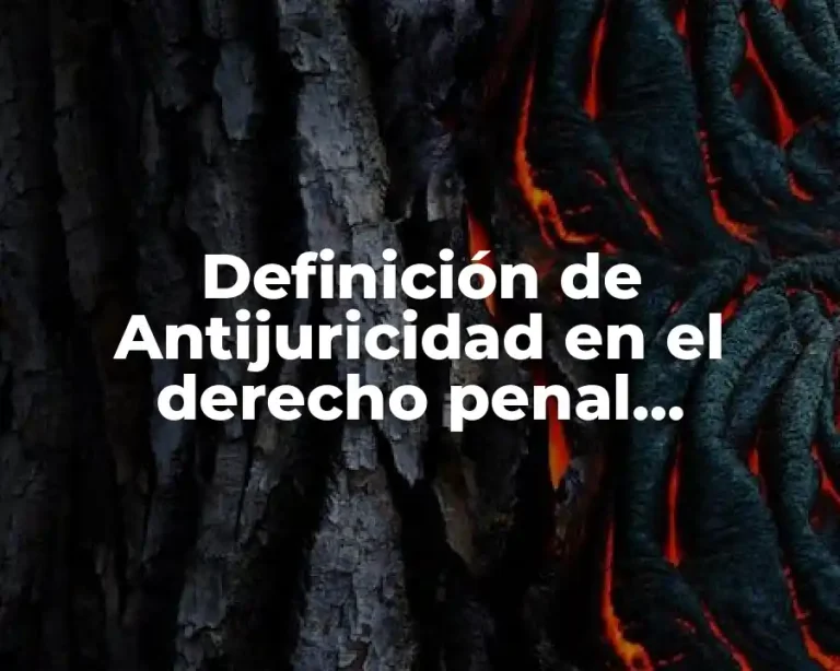 Definición de Antijuricidad en el derecho penal mexicano