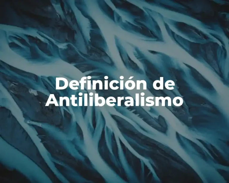 Definición de Antiliberalismo