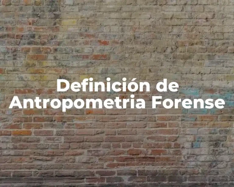 Definición de Antropometria Forense
