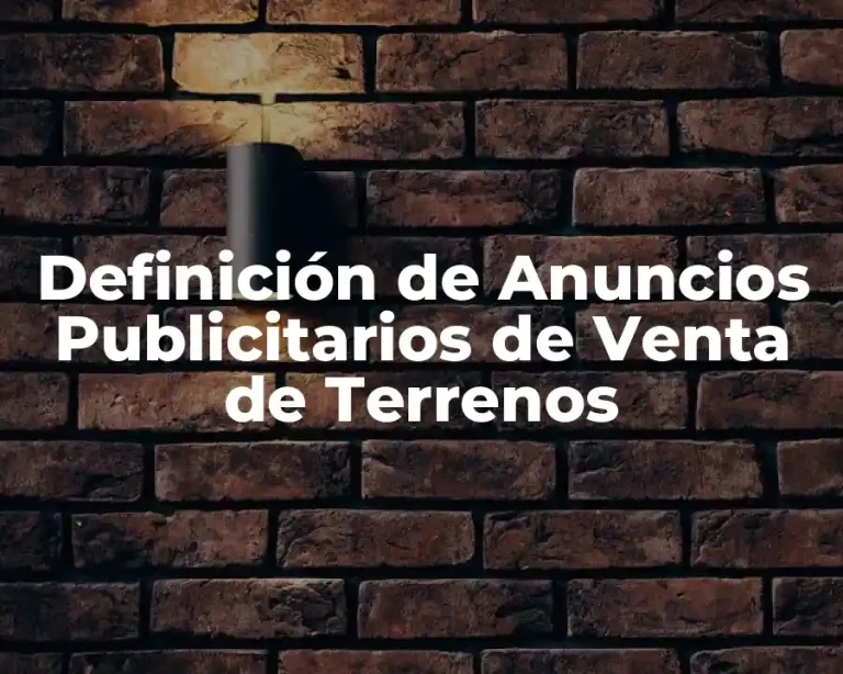 Definición de Anuncios Publicitarios de Venta de Terrenos