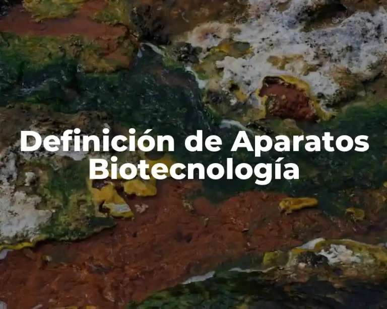 Definición de Aparatos Biotecnología