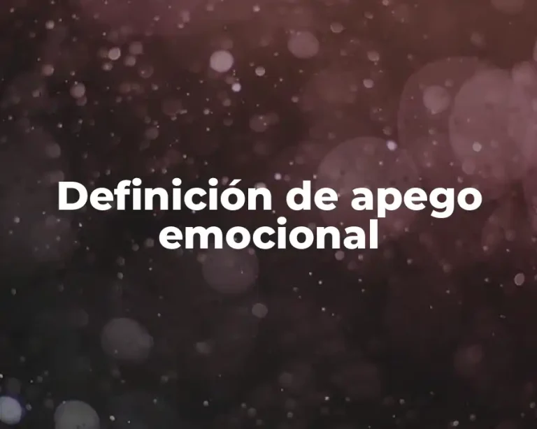 Definición de apego emocional