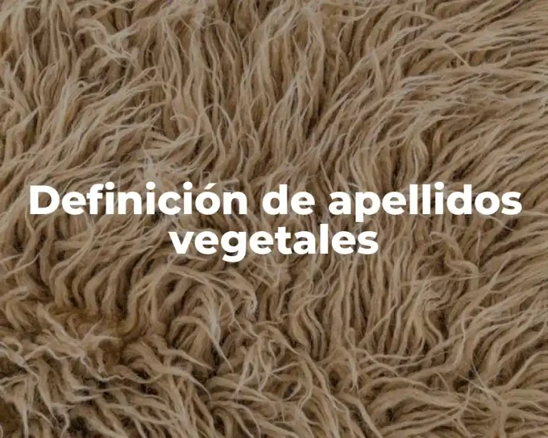 Definición de apellidos vegetales