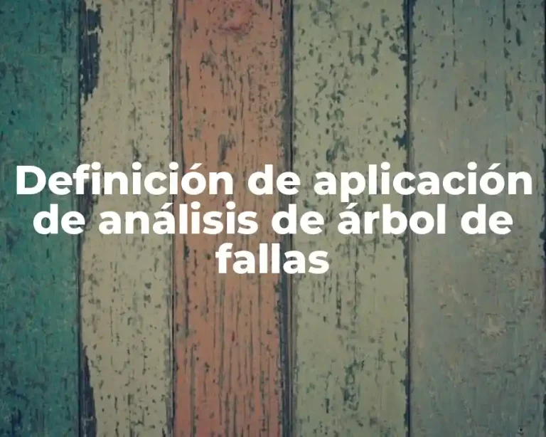 Definición de aplicación de análisis de árbol de fallas