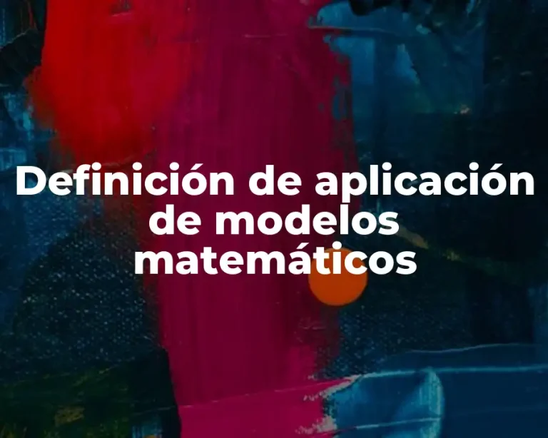 Definición de aplicación de modelos matemáticos