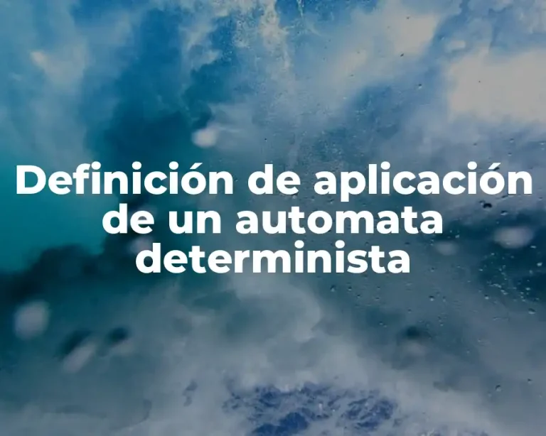 Definición de aplicación de un automata determinista