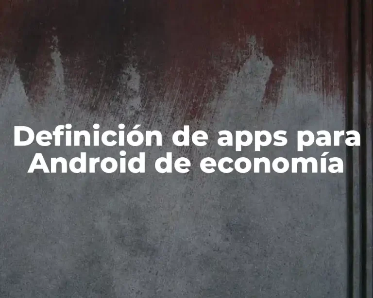 Definición de apps para Android de economía